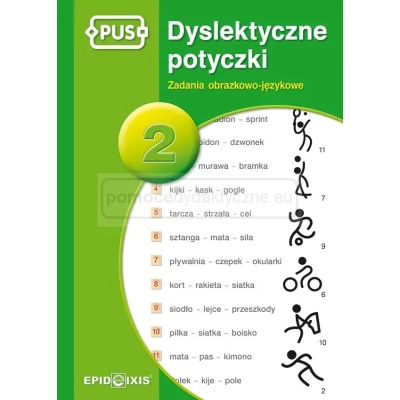 Książeczka PUS - Dyslektyczne potyczki 2. Zadania obrazkowo-językowe